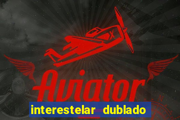 interestelar dublado download mega